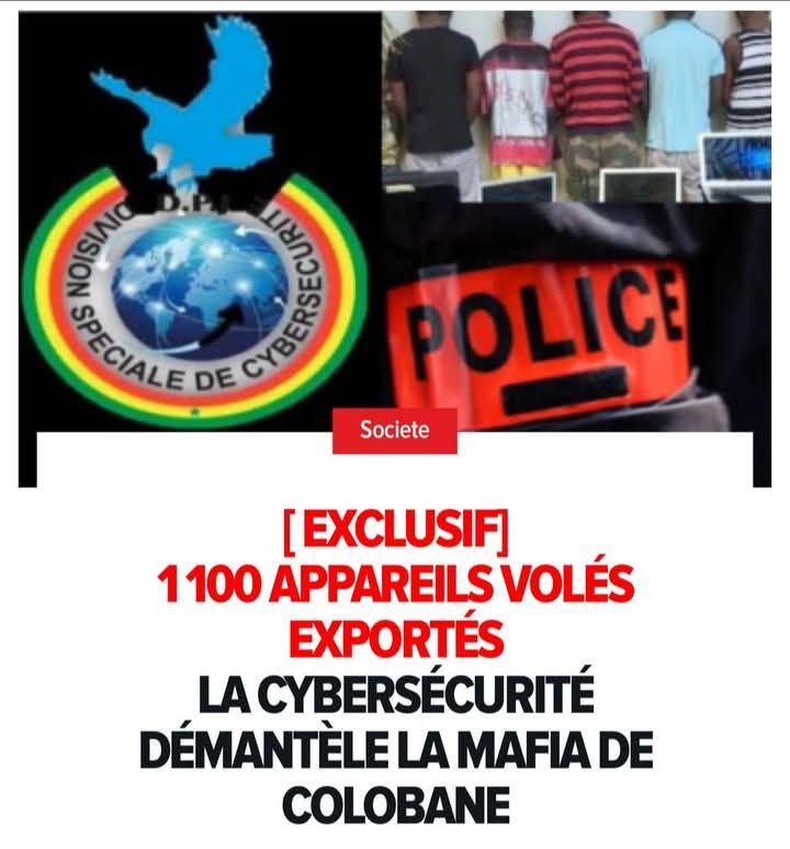1 100 appareils volés exportés : La Cybersécurité démantèle la mafia de Colobane